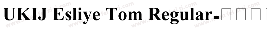 UKIJ Esliye Tom Regular字体转换